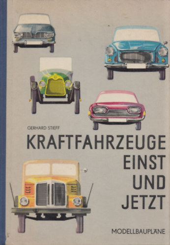 Gerhard Stieff - Kraftfahrenzeuge einst und jetzt