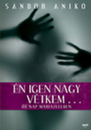 Sndor Anik - n igen nagy vtkem... (t nap Mariazellben)