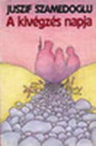 Juszif Szamedoglu - A kivgzs napja