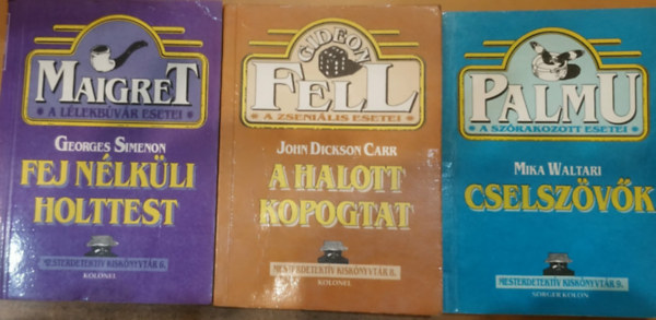 John Dickson Carr, Georges Simenon Mika Waltari - 3 db mesterdetekt�v kisk�nyvt�r: 6. Fej n�lk�li holttest + 8. A halott kopogtat + 9. Cselsz�v�k