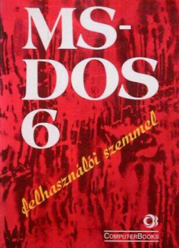 Tth Bertalan, Tams Pter, Dr. Kiss Zoltn, Lebovitsnklmn va Etal. - MS-DOS 6 felhasznli szemmel