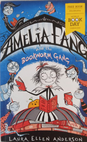 Laura Ellen Anderson - Amelia Fang and the Bookworm Gang - World Book Day 2020 (angol nyelv� ifj�s�gi irodalom 7 �ves kort�l)