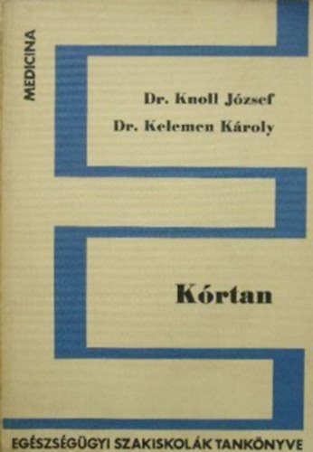 Dr. Knoll J�zsef Kelemen K�roly - K�rtan (Eg�szs�g�gyi szakiskol�k tank�nyve)