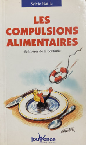 Sylvie Batlle - Les compulsions alimentaires - se libérer de la bouéimie