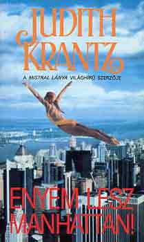Judith Krantz - Eny�m lesz Manhattan!