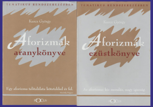 Kurcz Gyrgy - Aforizmk arany- s ezstknyve