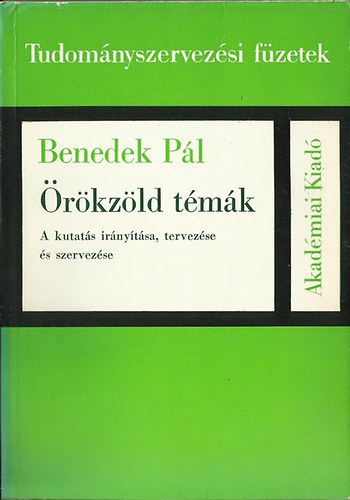 Benedek P�l - �r�kz�ld t�m�k (a kutat�s ir�ny�t�sa, tervez�se �s szervez�se)