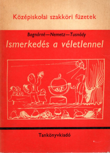 Bognárné-Nemetz-Tusnády - Ismerkedés a véletlennel