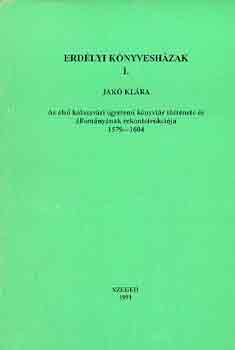 Jakó Klára - Erdélyi könyvesházak I.