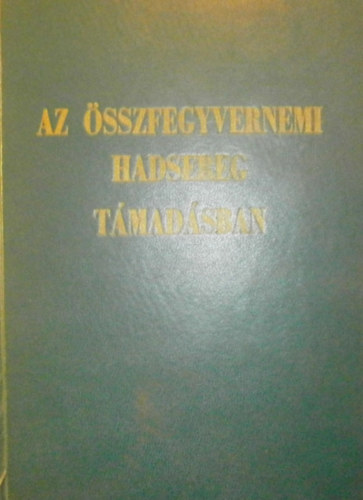Dr. Száva Péter (szerk.) - Az összfegyvernemi hadsereg támadásban
