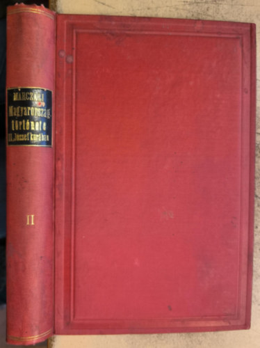 Marczali Henrik - Magyarorsz�g t�rt�nete II. J�zsef kor�ban II. (1885)