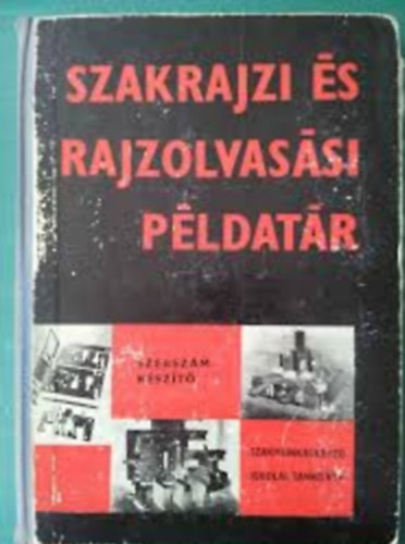 Nagy Jzsef - Szerszmkszt szakrajzi s rajzolvassi pldatr