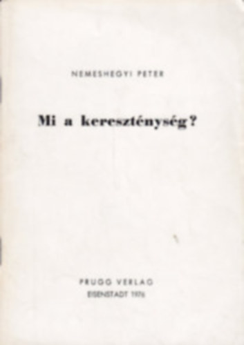 Nemeshegyi Pter - Mi a keresztnysg ?