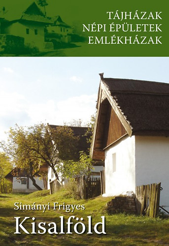 Simnyi Frigyes - Kisalfld - Tjhzak, npi pletek, emlkhzak