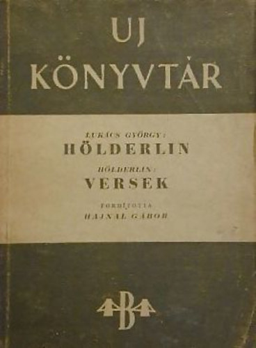 Hajnal Gábor ford. - Hölderlin (Lukács György) - Versek (Hölderlin)