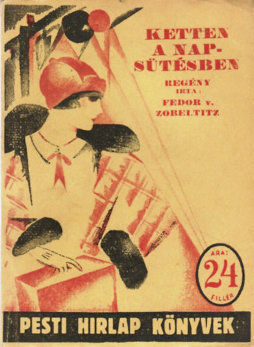 Fedor von Zobeltitz - Ketten a naps�t�sben (Pesti Hirlap K�nyvek 5.)