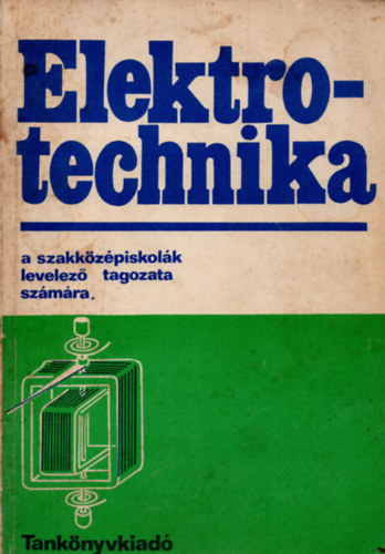 Szentirmai L�szl� - Elektrotechnika a szakk�z�piskol�k levelez� tagozata sz�m�ra