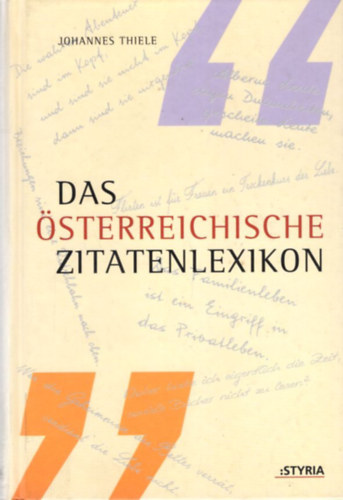 Johannes Thiele - Das Österreichische Zitaten lexikon ( Osztrák idézet lexikon )