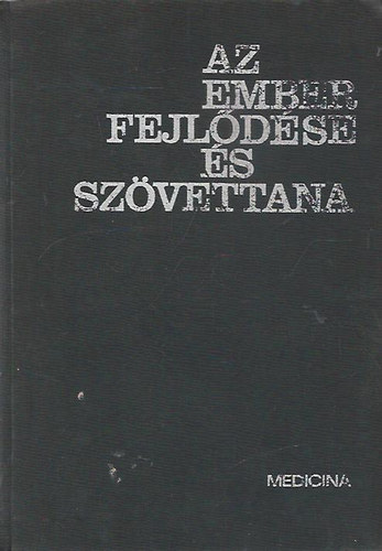 Az ember fejldse s szvettana I.