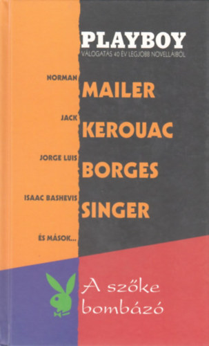 Mailer,Kerouac,Borges,Singer - A sz�ke bomb�z�