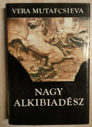 Vera Mutafcsieva - Nagy Alkibiadész