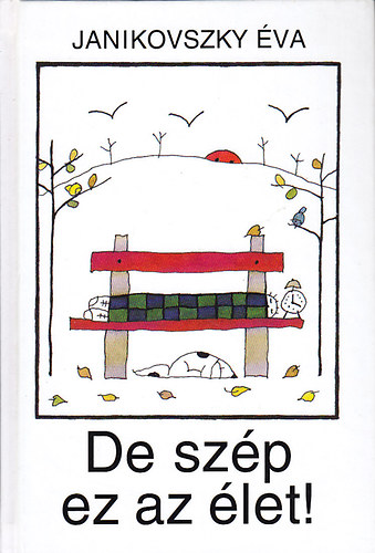 Janikovszky �va - De sz�p  ez az �let!