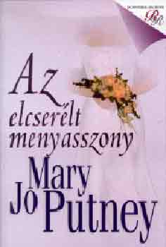 Mary Jo Putney - Az elcserélt menyasszony