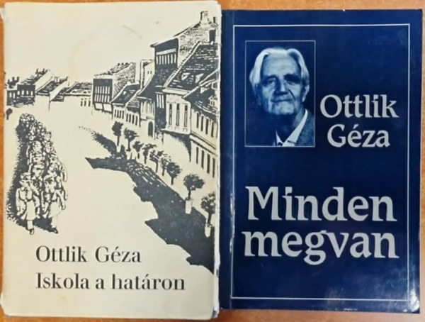Ottlik G�za - Iskola a hat�ron + Minden megvan (2. b�v�tett kiad�s) - 2m�