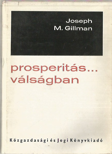 Joseph M. Gillman - Prosperit�s... v�ls�gban