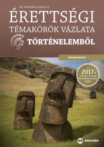 Boronkai Szabolcs - �retts�gi t�mak�r�k v�zlata t�rt�nelemb�l - k�z�pszinten