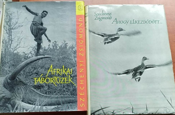 Szchenyi Zsigmond - 2 db Szchenyi Zsigmond regny: Afrikai tbortzek, Ahogy elkezddtt.