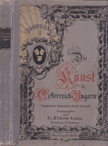 Wilhelm Lauser dr. - Die kunst in Oesterreich-Ungarn (II. �vfolyam)