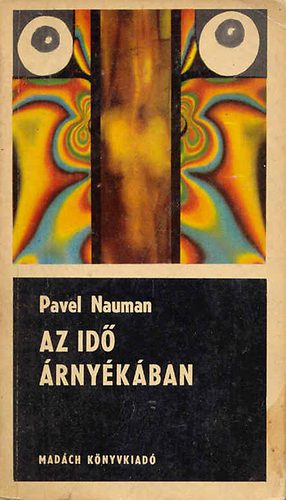 Pavel Nauman - Az idő árnyékában