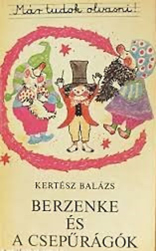 Kert�sz Bal�zs Montanus - Berzenke �s a csep�r�g�k