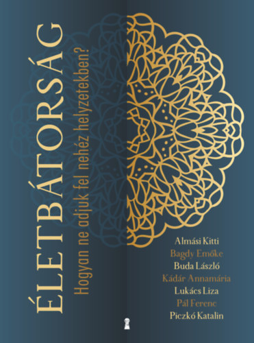 Dr. Bagdy Em�ke, Luk�cs Liza, Alm�si Kitti, Buda L�szl�, Piczk� Katalin, K�d�r Annam�ria P�l Ferenc - �letb�tors�g