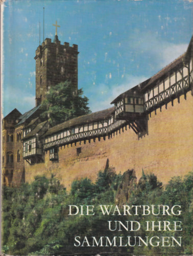 Werner Noth - Die Wartburg und Ihre sammlungen