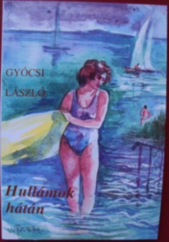 Gyócsi László - Hullámok hátán - Nosztalgiakötet
