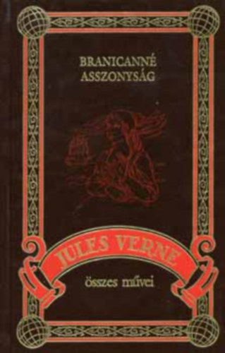 Verne Gyula - Branicanné asszonyság (Jules Verne öszes művei 22.)
