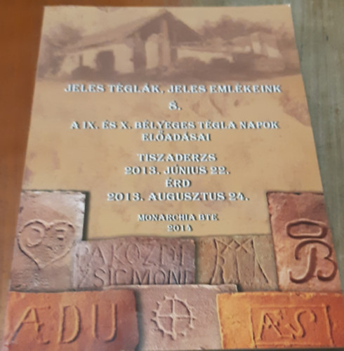 Jeles t�gl�k, jeles eml�keink 8. (A IX. �s X. B�lyeges T�gla napok el�ad�sai)