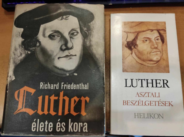 Richard Friedenthal Luther - Luther lete s kora + Asztali beszlgetsek (2 ktet)