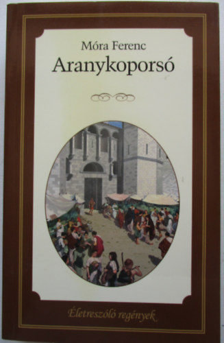 M�ra Ferenc - Aranykopors�