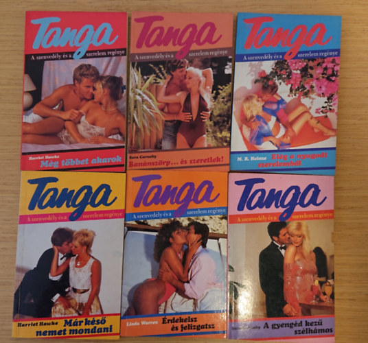 Sara Carnaby, Harriet Hawke, Linda Warren M.R. Heinze - 6 db Tanga-regny: Elg a nyugodt szerelembl, Bannszrp... s szeretlek!, A gyengd kez szlhmos, rdekelsz s felizgatsz, Mr ks nemet mondani