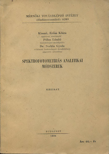 Kissn Erss Klra; Plos Lszl; Dr. Svehla Gyula - Spektrofotometris analitikai mdszerek (Kzirat)