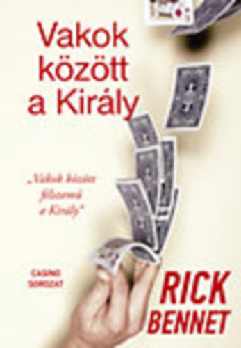 Rick Bennet - Vakok kztt a Kirly. (Casino sorozat)