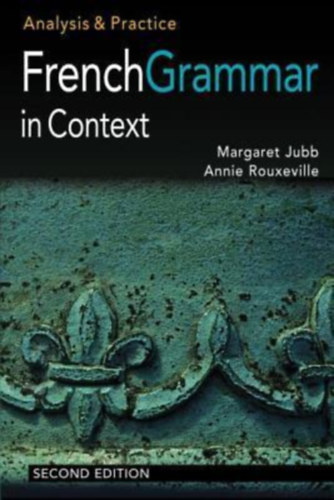 Margaret Jubb, Annie Rouxeville - French Grammar in Context