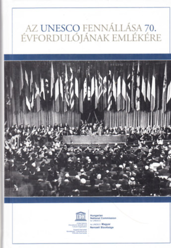 Hudecz B�lint  (szerk.) - Az unesco fenn�ll�sa 70. �vfordul�j�nak eml�k�re