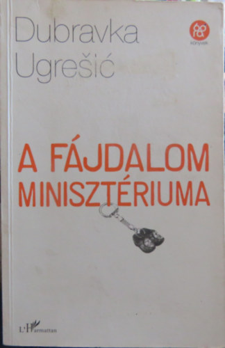 Dubravka Ugreic - A fjdalom minisztriuma