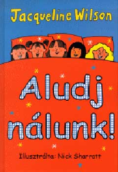 Jacqueline Wilson - Aludj n�lunk!