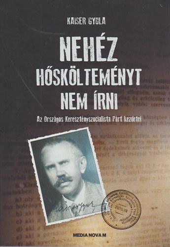 Kaiser Gyula - Nehéz hőskölteményt nem írni