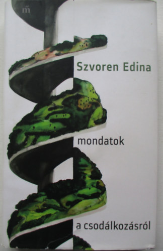 Szvoren Edina - Mondatok a csod�lkoz�sr�l